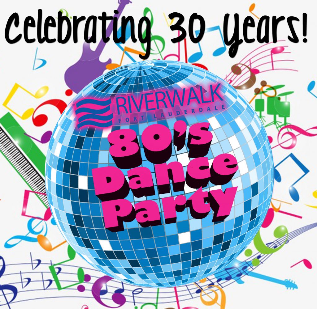 Riverwalk 80's Dance Party - Riverwalk Fort Lauderdale