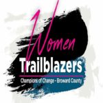 Women Trailblazers: Champions of Change - Broward County
