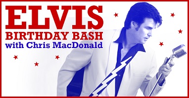 ELVIS' BIRTHDAY BASH WITH CHRIS MACDONALD