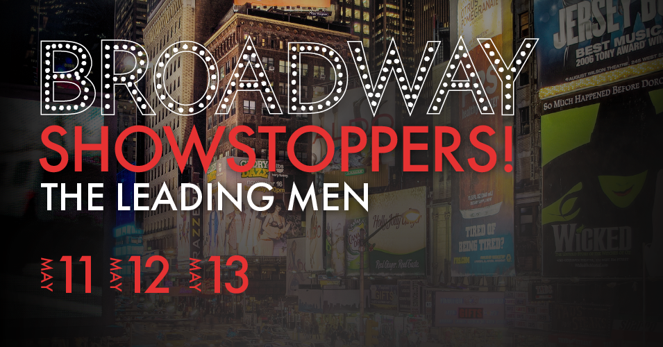 Broadway Showstoppers! The Leading Men